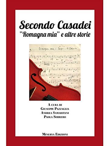 Secondo Casadei. "Romagna mia" e altre storie (RITRATTI)